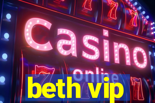 beth vip